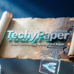 TechyPaper: Clear Technology Without the Hype